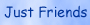 just friends hosting