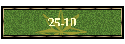 25-10