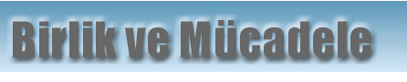 Birlik ve M�cadele