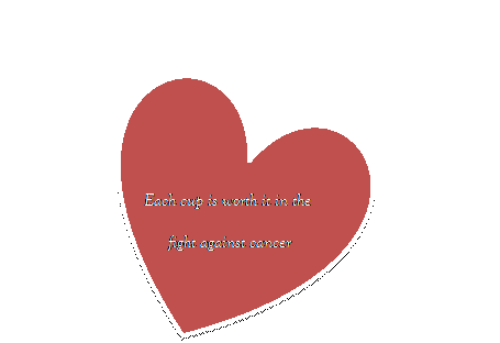 Reserved: &nbsp;
Each cup is worth it in the
&nbsp;fight against cancer
&nbsp;
