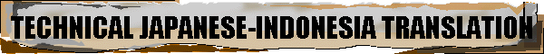 TECHNICAL JAPANESE-INDONESIA TRANSLATION