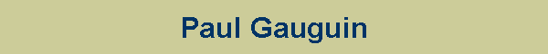 Paul Gauguin