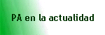PA en la actualidad