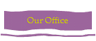 Our Office
