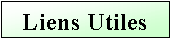 Text Box: Liens Utiles