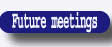 Future meetings