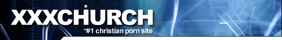 THE #1 CHRISTIAN PORN SITE