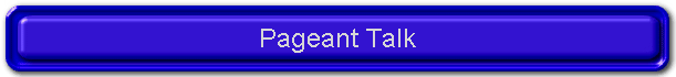 Pageant Talk