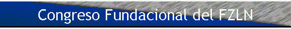 Congreso Fundacional del FZLN