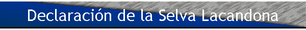 Declaraci�n de la Selva Lacandona