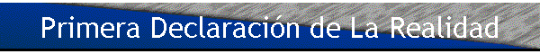 Primera Declaraci�n de La Realidad