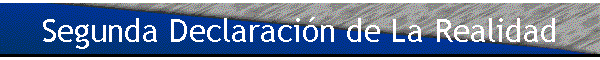 Segunda Declaraci�n de La Realidad