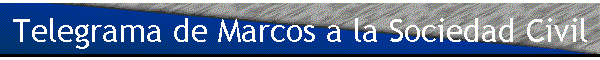 Telegrama de Marcos a la Sociedad Civil