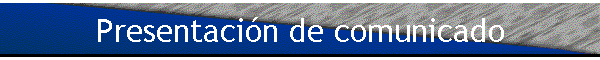 Presentaci�n de comunicado