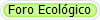 Foro Ecol�gico