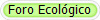 Foro Ecol�gico