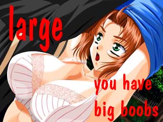I have large anime boobs!