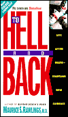 To Hell and Back by Maurice S. Rawlings, M.D.