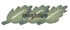 mightbe