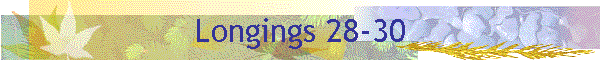 Longings 28-30