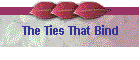 The Ties That Bind