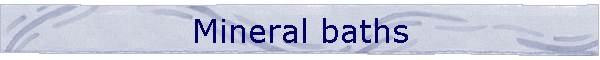 Mineral baths