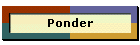 Ponder
