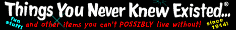 Things You Never Knew Existed Online Catalog