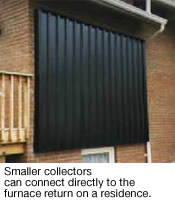 CAPTION: Smaller collectors can connect directly to the furnace return on a residence.&nbsp;
