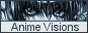 Anime Visions