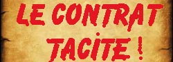 LE CONTRAT TACITE!