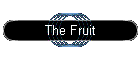 The Fruit