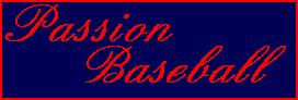 http://www.geocities.com/passionbaseball/