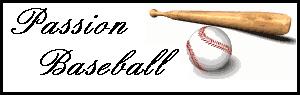 http://www.geocities.com/passionbaseball/