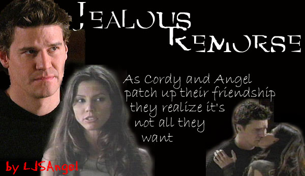 Cordy/Angel ship fic - Jealous Remorse