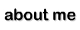 About Me AccessKey: ALT+3