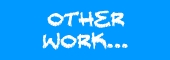 Other Work...