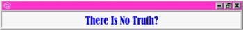 . . .but at least fifteen things have to be true before this
statement can even be uttered in English. What are they?