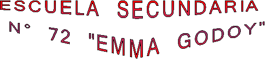 ESCUELA SECUNDARIA 
N� 72 "EMMA GODOY"