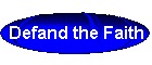 Defand the Faith