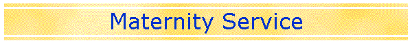 Maternity Service
