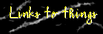 Links to things