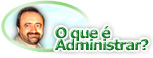 O que é Administrar?