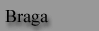 A Portrait of Braga