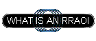 WHAT IS AN RRAOI