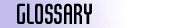 Glossary