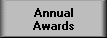 Click here to go to our Annual Awards page