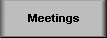 Click here to view Meetings information