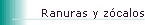 Ranuras y z�calos