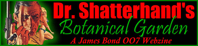 James Bond 007 - Dr. Shatterhand's Botanical Garden